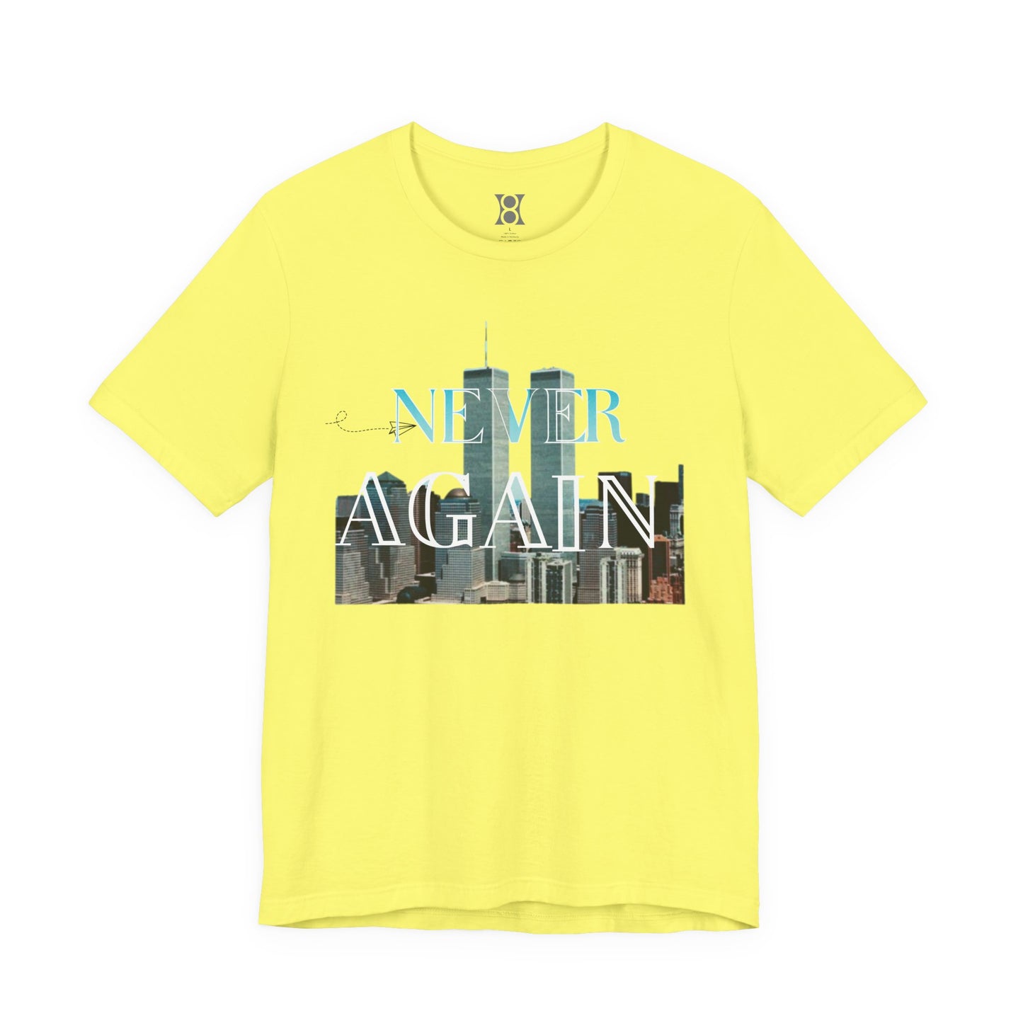 NEVER AGAIN Tee, Unisex Jersey Tee, 9/11 Memorial Shirt, Urban Fashion