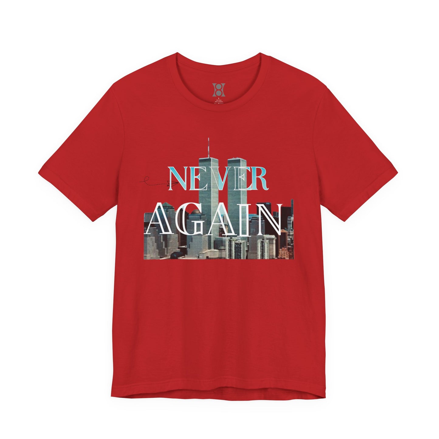 NEVER AGAIN Tee, Unisex Jersey Tee, 9/11 Memorial Shirt, Urban Fashion