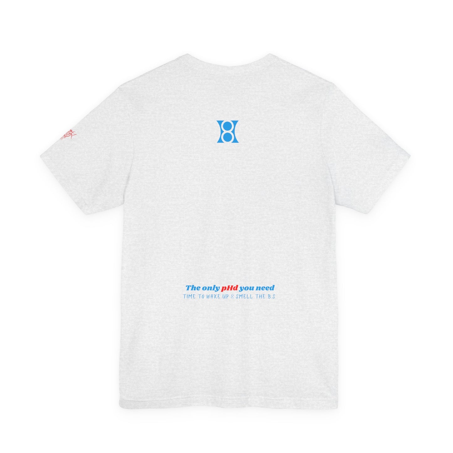 PHD, Award-Winning Quote Tee, Motivational Short Sleeve Shirt