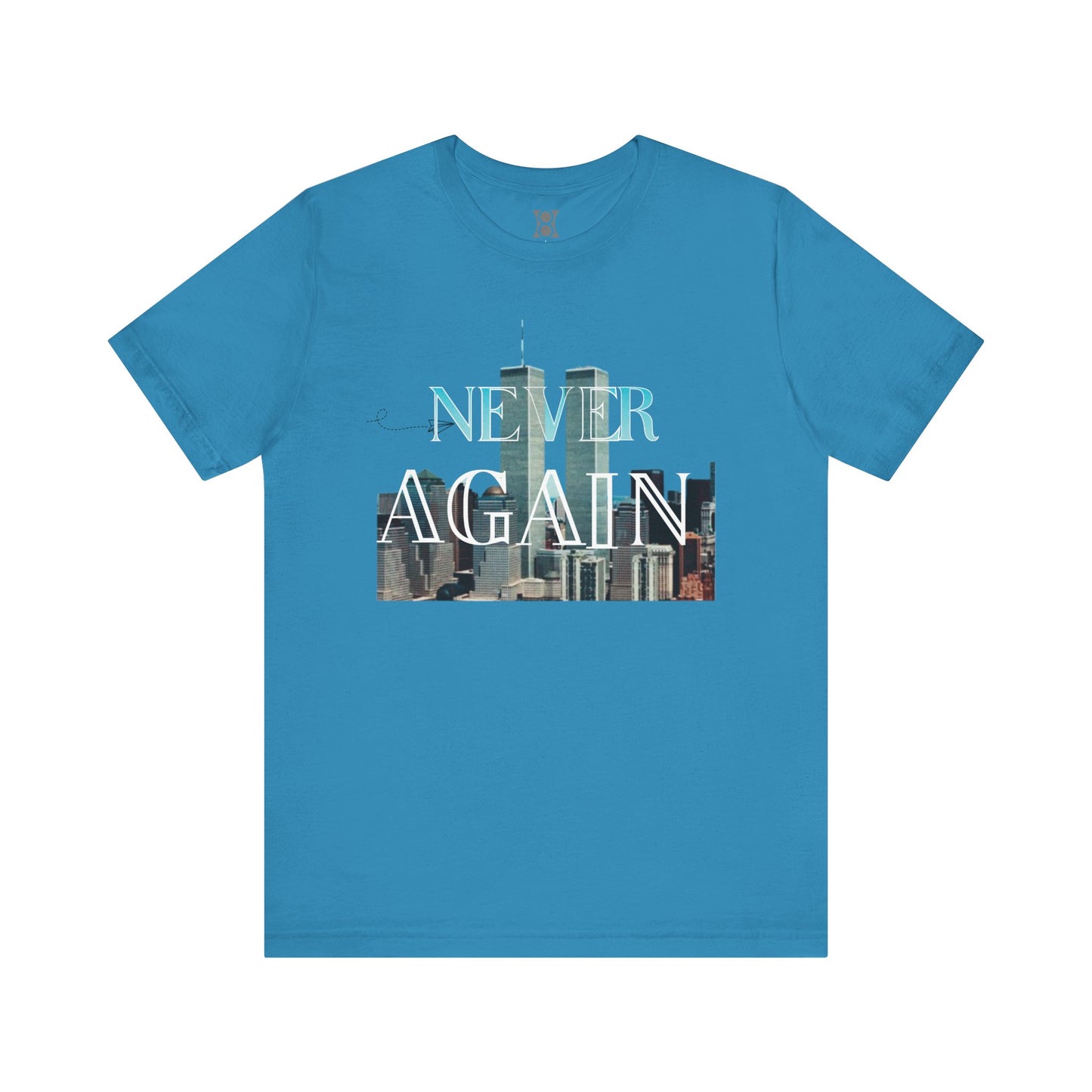 NEVER AGAIN Tee, Unisex Jersey Tee, 9/11 Memorial Shirt, Urban Fashion