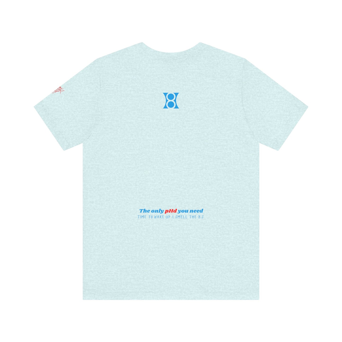 PHD, Award-Winning Quote Tee, Motivational Short Sleeve Shirt