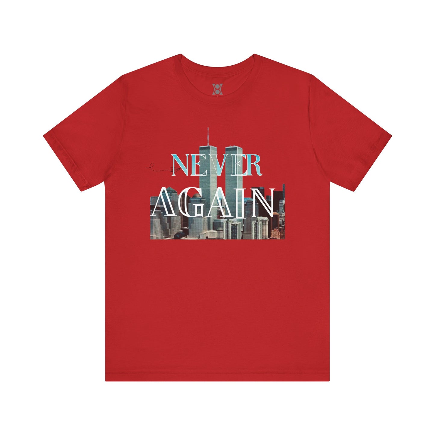 NEVER AGAIN Tee, Unisex Jersey Tee, 9/11 Memorial Shirt, Urban Fashion