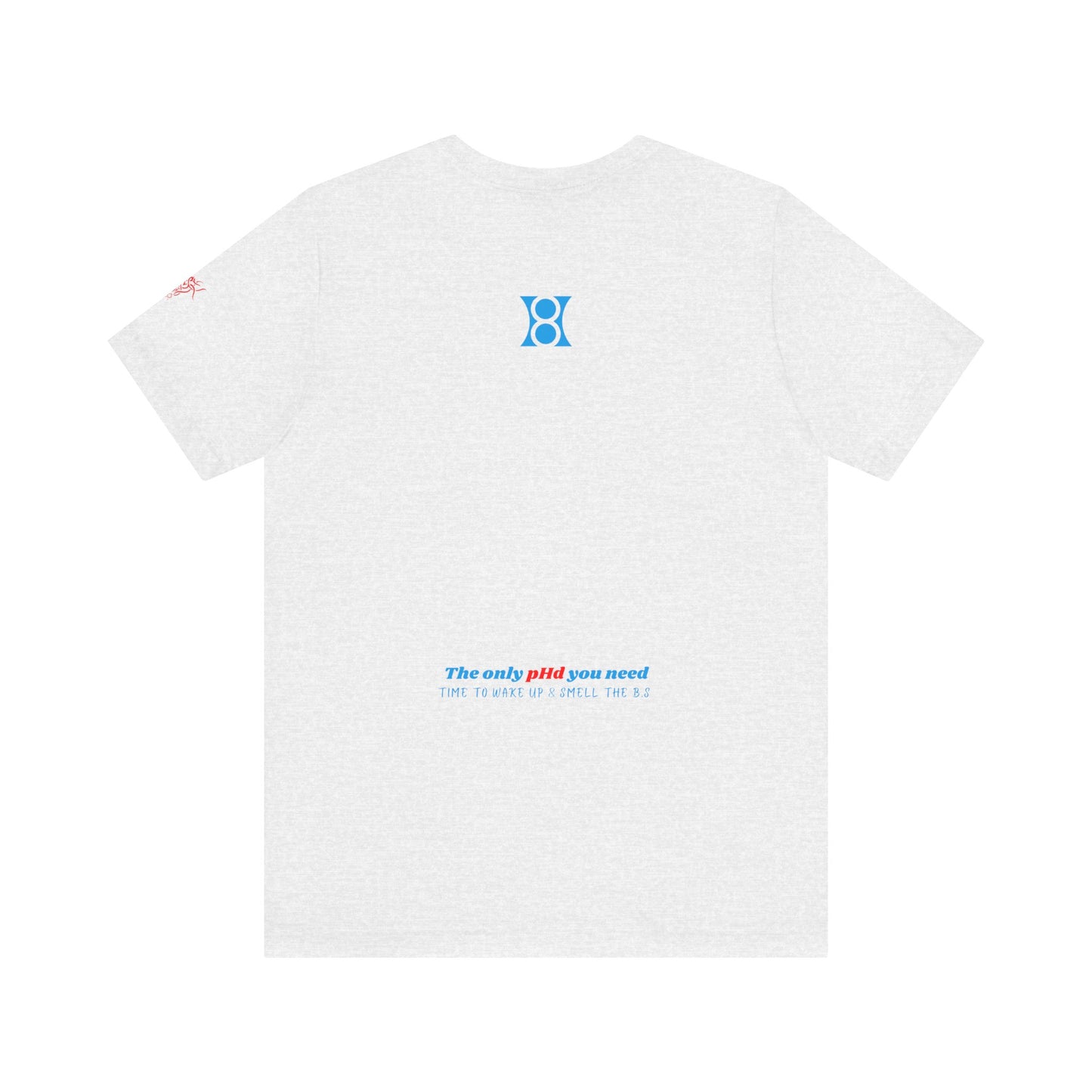 PHD, Award-Winning Quote Tee, Motivational Short Sleeve Shirt