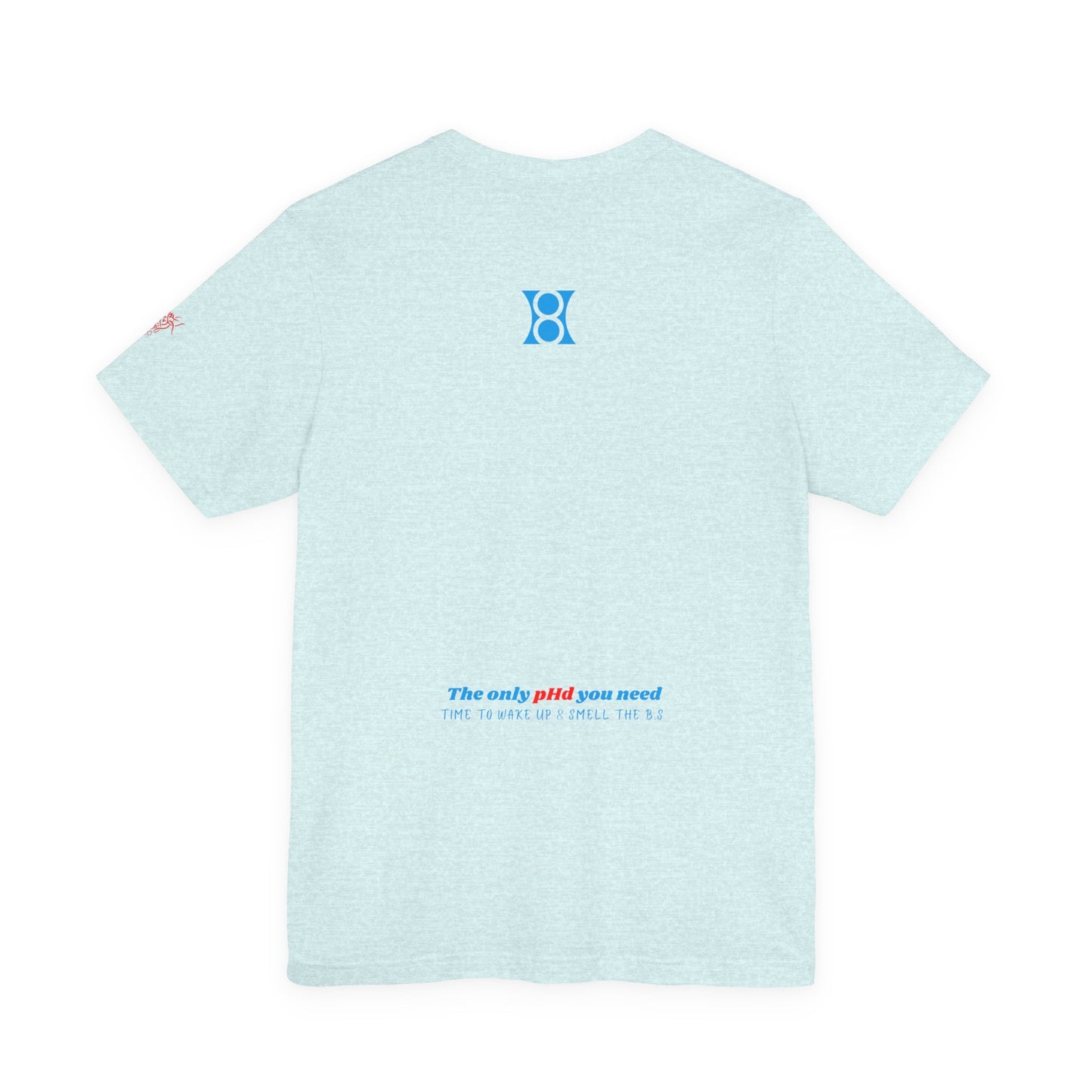 PHD, Award-Winning Quote Tee, Motivational Short Sleeve Shirt