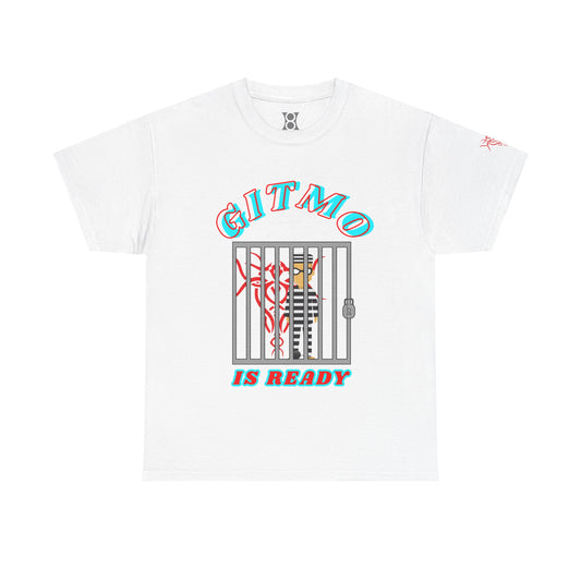 GITMO IS READY, Unisex Heavy Cotton Tee, Humor Shirt